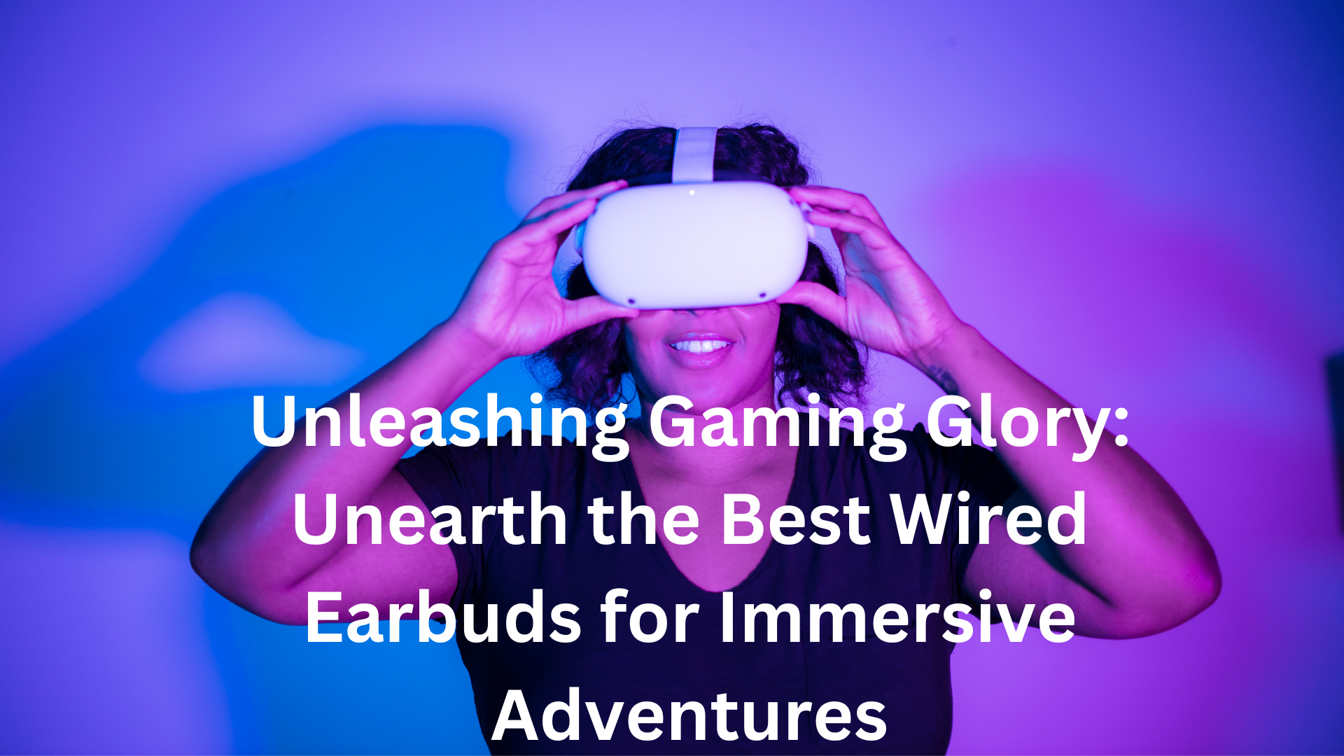 Unleashing Gaming Glory Unearth the Best Wired Earbuds for Immersive Adventures