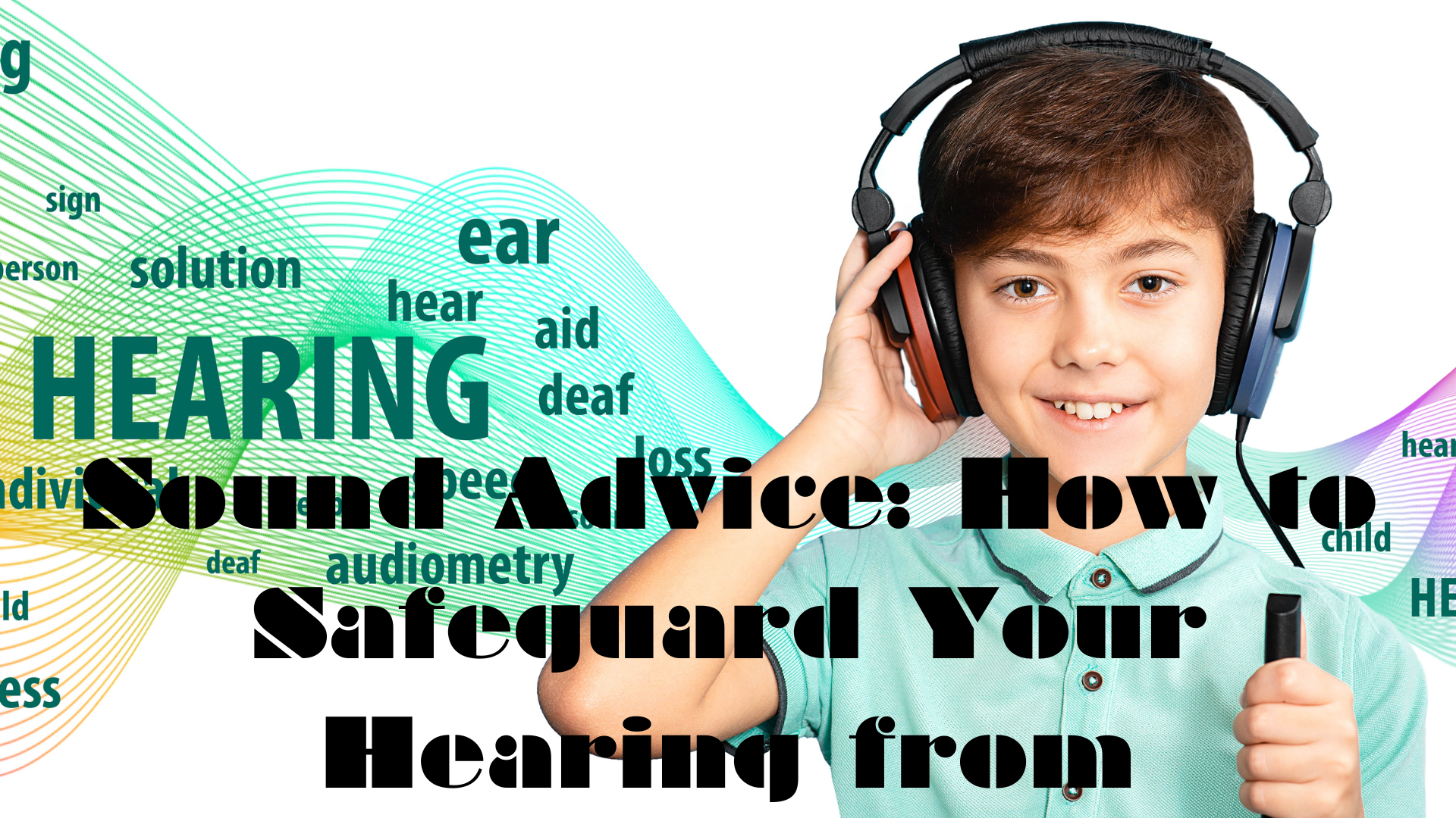 Sound Advice How to Safeguard Your Hearing from Headphones 1