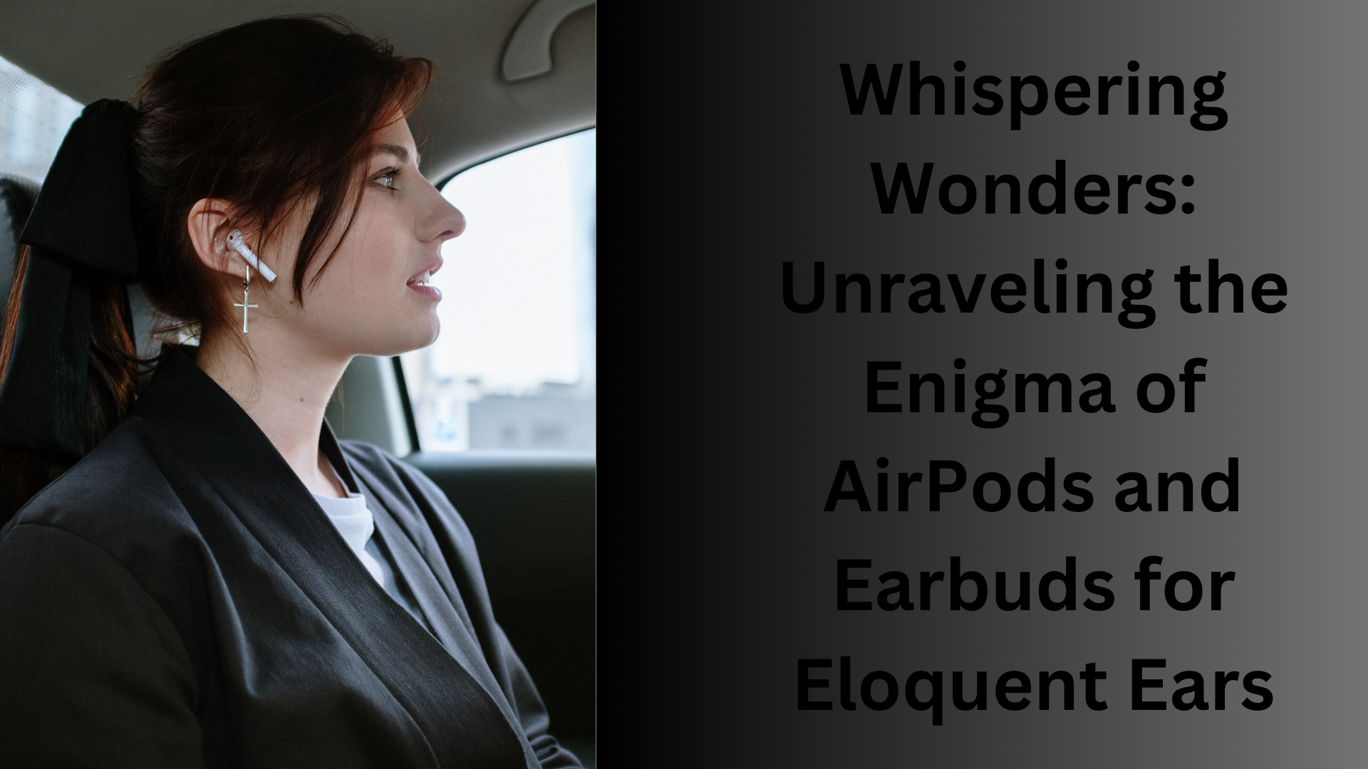 Whispering Wonders Unraveling the Enigma of AirPods and Earbuds for Eloquent Ears