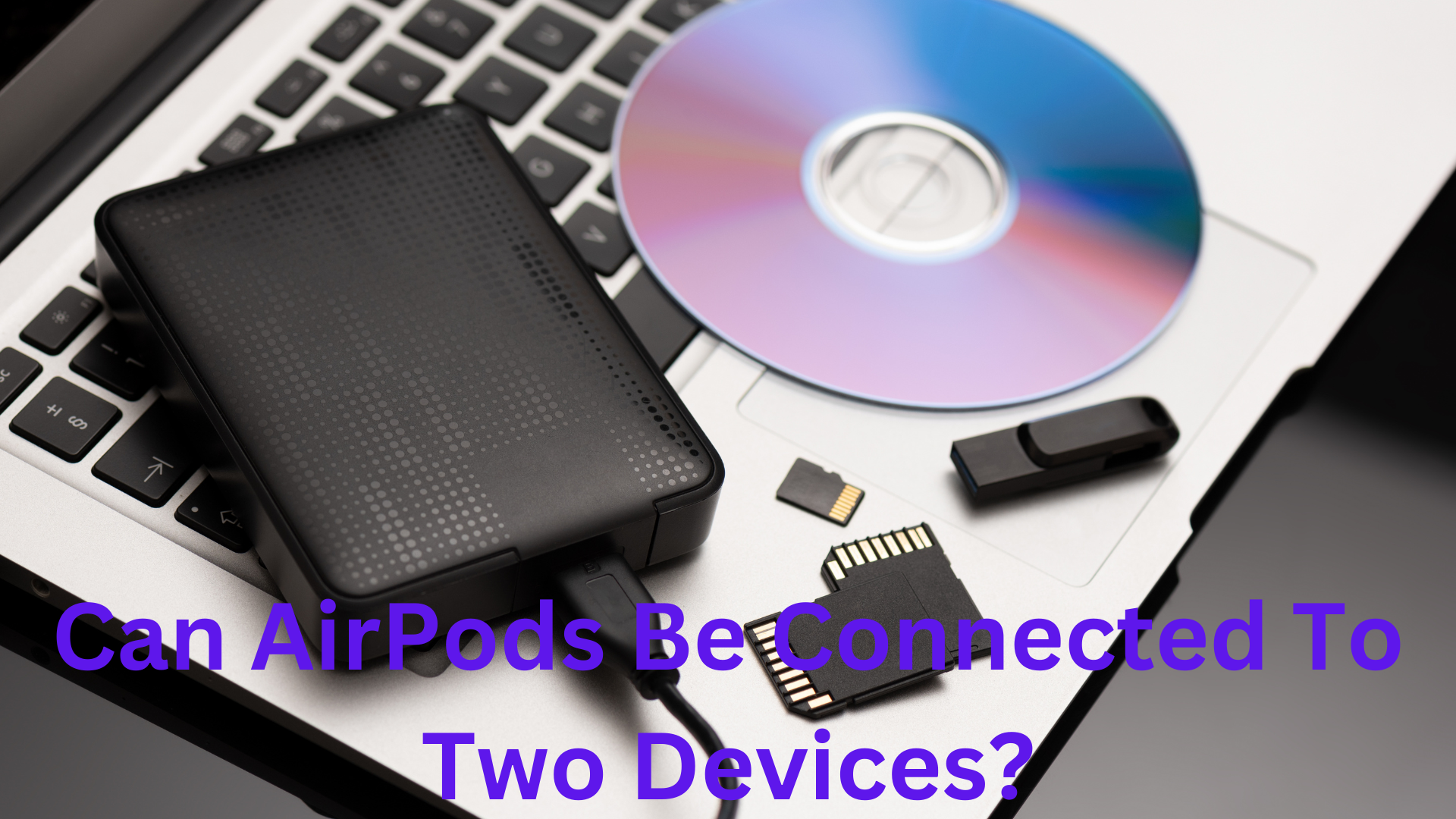 Can AirPods Be Connected To Two Devices