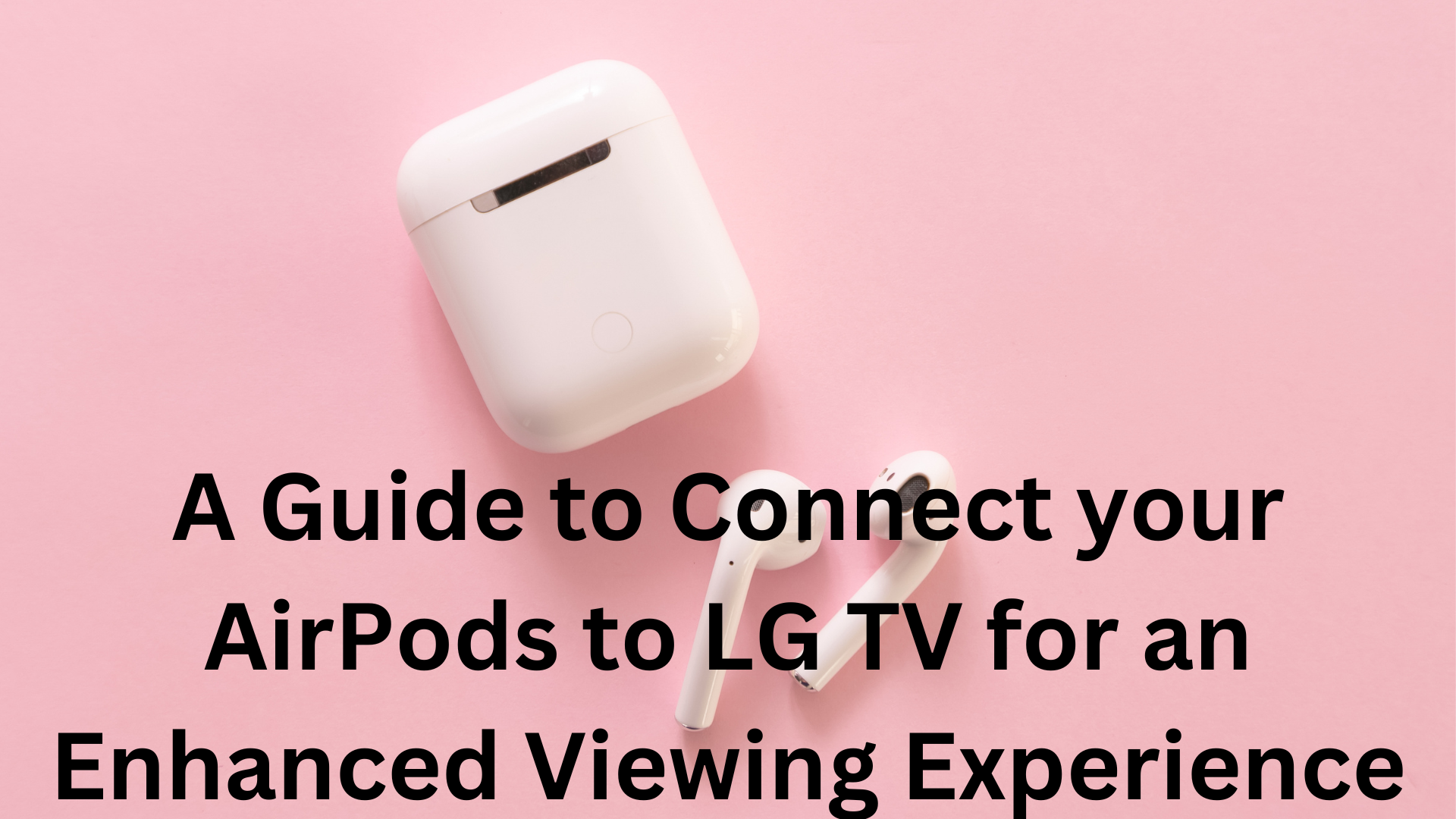 Connect AirPods to LG TV for Enhanced Viewing